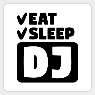 Eat, sleep, dj Magnet